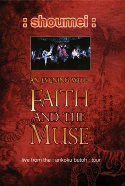 Faith And The Muse : Shoumei: An Evening with Faith and the Muse